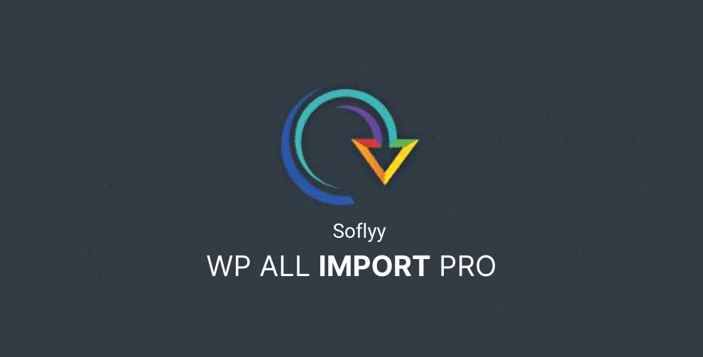 Soflyy WP All Import Pro Premium 4.11.7