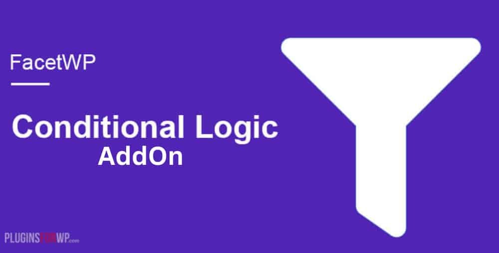 FacetWP Conditional Logic Add-On 1.5