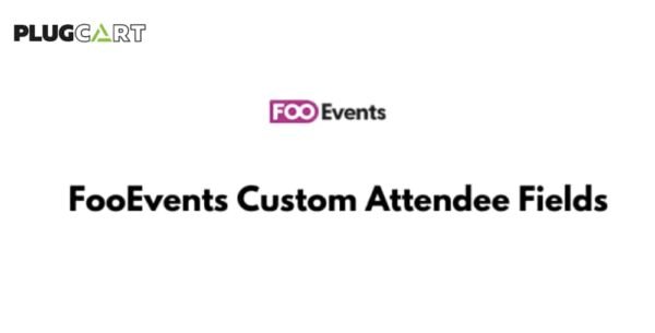 FooEvents Custom Attendee Fields Extension 1.8.1